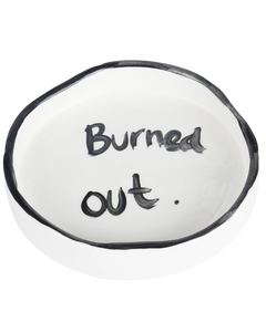 'BURNED OUT' TRINKET TRAY